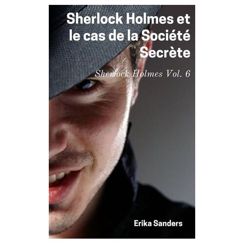Sherlock Holmes Et Le Cas De La Société Secrète