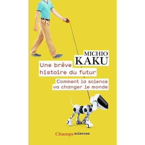 Une Brève Histoire Du Futur - Comment La Science Va Changer Le Monde