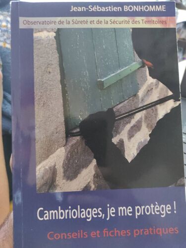 Cambriolages, Je Me Protège ! Par Jean-Sébastien Bonhomme