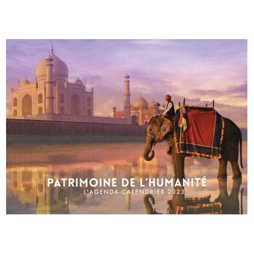 L'agenda-Calendrier Patrimoine De L'humanité - Edition 2023