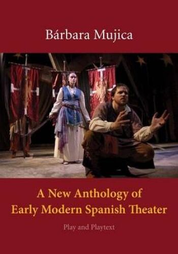 New Anthology Of Early Modern Spanish Theater