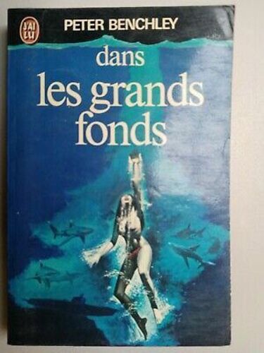 Peter Benchley Dans Les Grands Fonds J'ai Lu