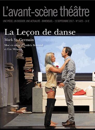 L'avant-Scène Théâtre N° 1429, 15 Septembre 2017 - La Leçon De Danse