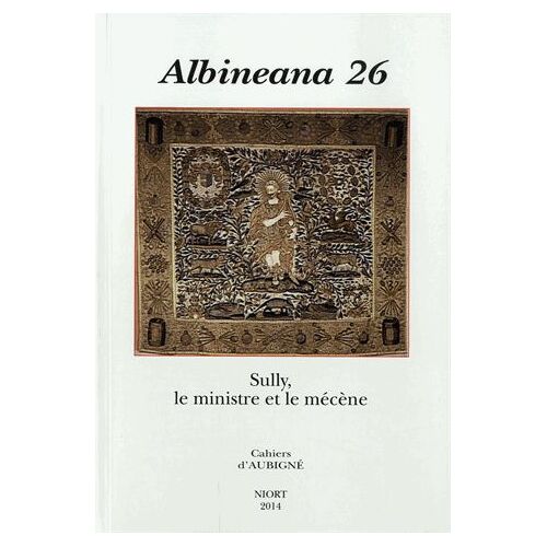 Albineana N° 26/2014 - Sully, Le Ministre Et Le Mécène