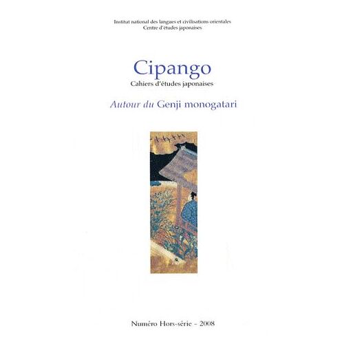 Cipango N° Hors-Série 2008 - Autour Du Genji Monogatari