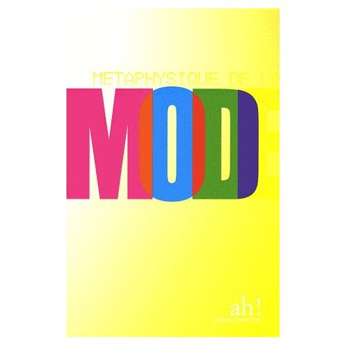 Ah ! N° 6, Décembre 2007 - Métaphysique De La Mode