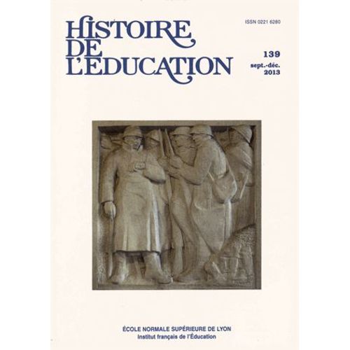 Histoire De L'éducation N° 139, Septembre-Décembre 2013