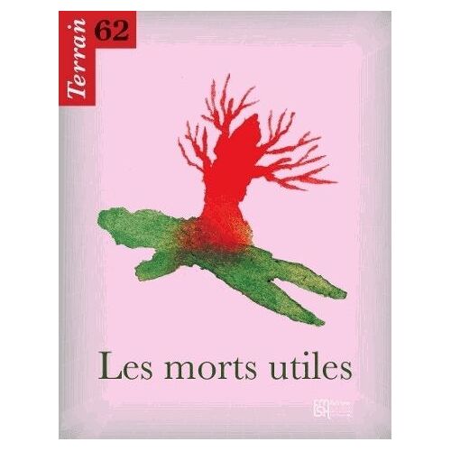 Terrain N° 62, Mars 2014 - Les Morts Utiles