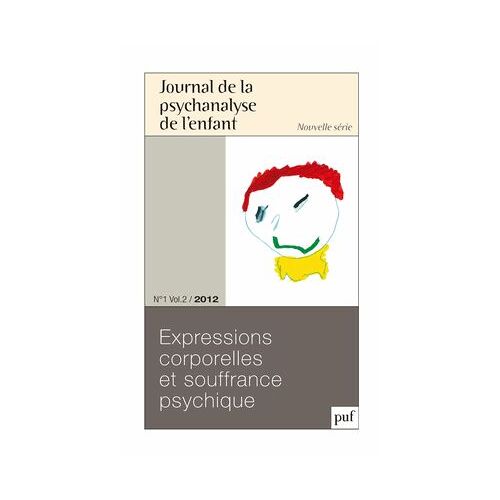 Journal De La Psychanalyse De L'enfant Volume 2 N° 1/2012 - Expressions Corporelles Et Souffrance Psychique
