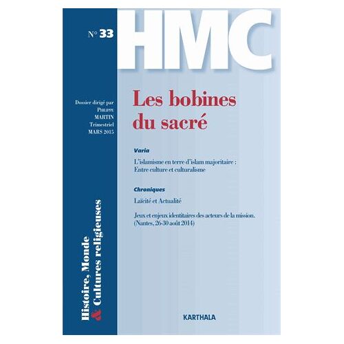 Histoire, Monde Et Cultures Religieuses N° 33, Mars 2015 - Les Bobines Du Sacré