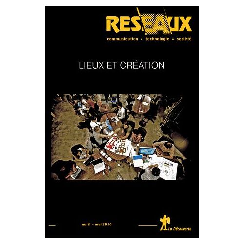 Réseaux N° 196, Avril-Mai 2016 - Lieux Et Création