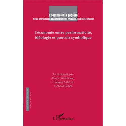L'homme Et La Société N° 197, 2015/3 - L'économie Entre Performativité, Idéologie Et Pouvoir Symbolique