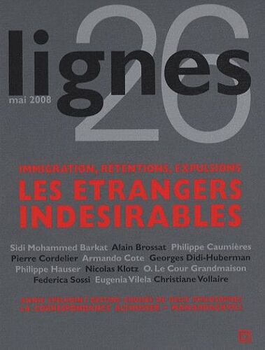 Lignes N° 26, Mai 2008 - Immigration, Rétentions, Expulsions - Les Étrangers Indésirables