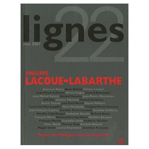 Lignes N° 22, Mai 2007 - Philippe Lacoue-Labarthe