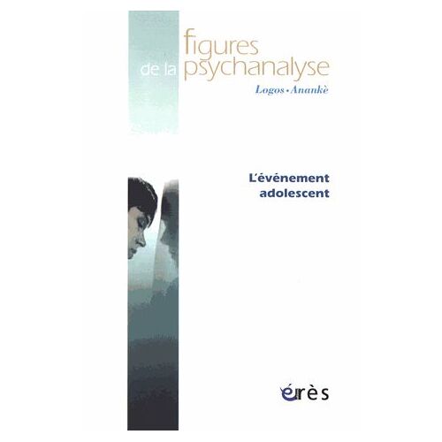 Figures De La Psychanalyse N° 33 - L'événement Adolescent