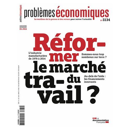 Problèmes Économiques N° 3134 - Réformer Le Marché Du Travail ?