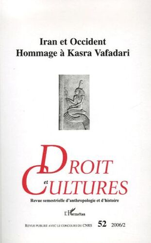 Droit Et Cultures N° 52 - 2006/2 - Iran Et Occident - Hommage À Kasra Vafadari