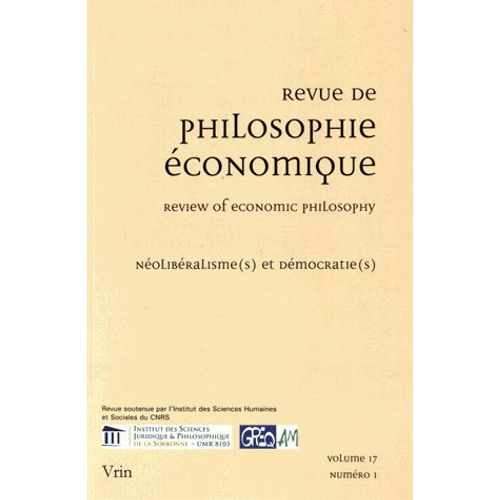 Revue De Philosophie Économique Volume 17 N° 1, Juin 2016 - Néolibéralisme(S) Et Démocratie(S)