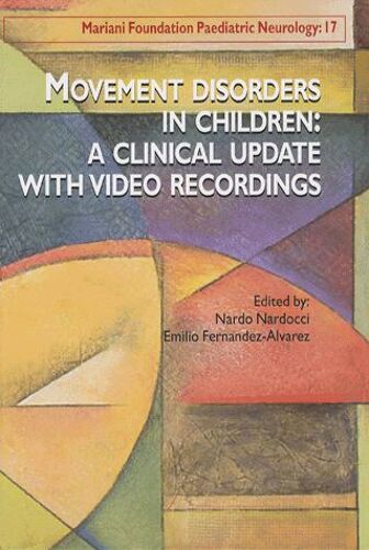 Mariani Foundation Paediatric Neurology N° 17 - Movement Disorders In Children : A Clinical Update With Video Recordings - (1cédérom)