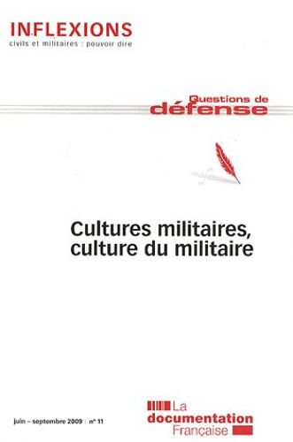 Inflexions N° 11, Juin-Septembr - Cultures Militaires, Culture Du Militaire