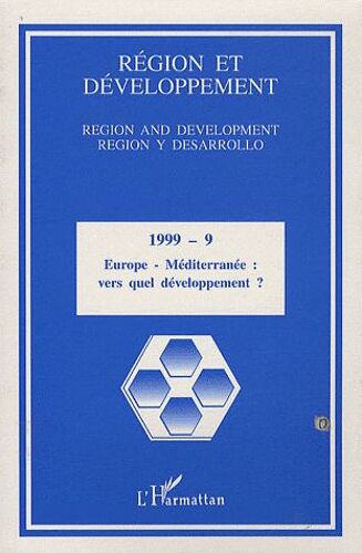 Région Et Développement N° 9-1999 - Europe-Méditerranée : Vers Quel Développement ?