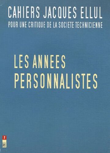 Cahiers Jacques Ellul N° 1/2003 - Les Années Personnalistes