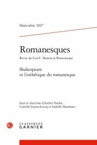 Romanesques Hors-Série 2017 - Shakespeare Et L'esthétique Du Romanesque