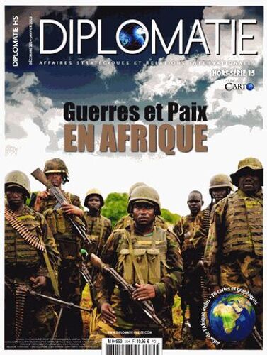 Diplomatie Hors-Série N° 15, Décembre 2014-Janvier 2015 - Guerres Et Paix En Afrique