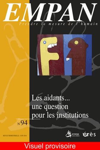 Empan N° 94, Juin 2014 - Les Aidants - Une Question Pour Les Institutions