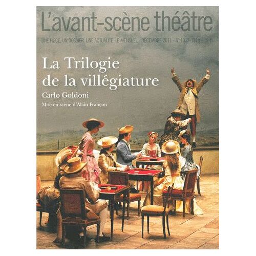 L'avant-Scène Théâtre N° 1313-1314, Décemb - La Trilogie De La Villégiature