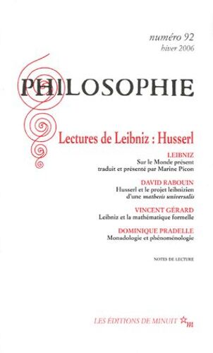Philosophie N° 92, Hiver 2006 - Lectures De Leibniz : Husserl