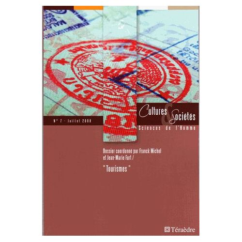 Cultures & Sociétés N° 7, Juillet 2008 - Tourismes