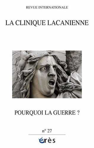 La Clinique Lacanienne N° 27 - Pourquoi La Guerre ?