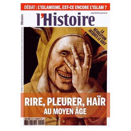 L'histoire N° 409, Mars 2015 - Le Rire Et Les Larmes - Les Émotions Au Moyen Age