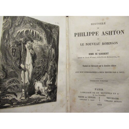 Histoire De Philippe Ashton Ou Le Nouveau Robinson, Traduit De L'allemand Sur La Dernière Édition, Avec 8 Lithographies À Deux Teintes Par G. Roux, Premier (Et Second) Volume