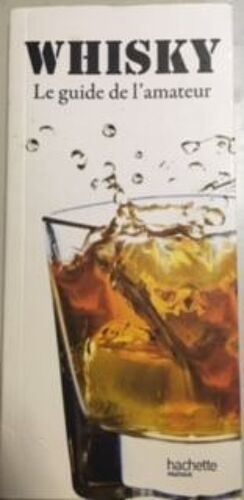 Whisky -Le Guide De L'amateur