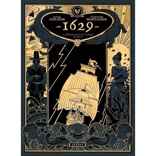 1629 Ou L'effrayante Histoire Des Naufragés Du Jakarta - Tome 1 - L'apothicaire Du Diable