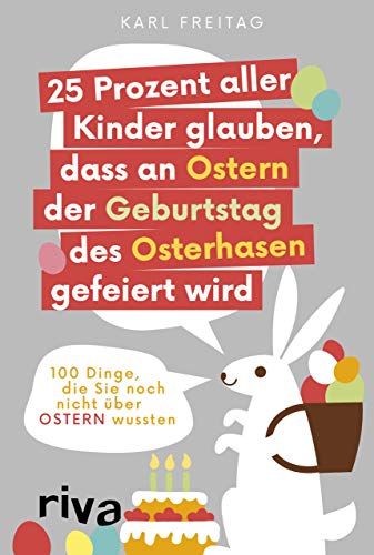 25 Prozent Aller Kinder Glauben, Dass An Ostern Der Geburtstag Des Osterhasen Gefeiert Wird
