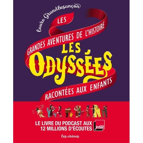 Les Odyssées - Les Grandes Aventures De L'histoire Racontées Aux Enfants