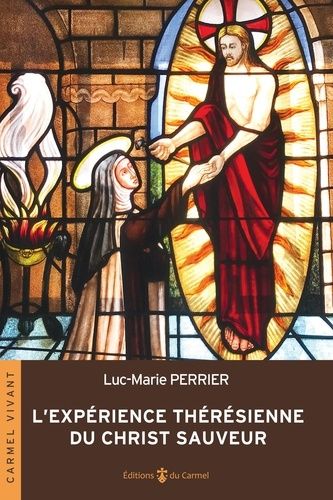 L?Expérience Thérésienne Du Christ Sauveur