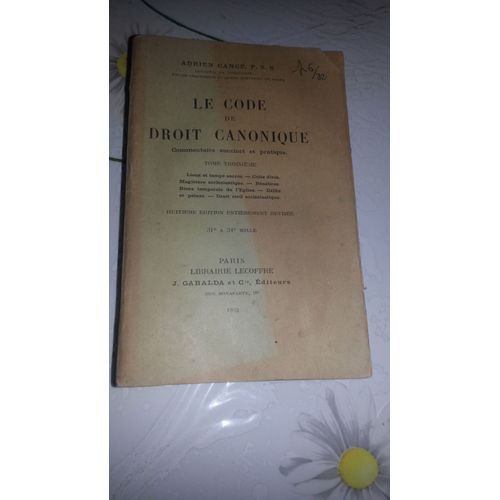 Le Code De Droit Canonique. Tome Troisième (3) (Iii), Lieux Et Temps Sacrés, Culte Divin, Magistère Ecclésiastique