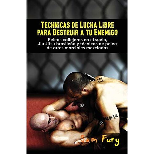 Técnicas De Lucha Libre Para Destruir A Tu Enemigo