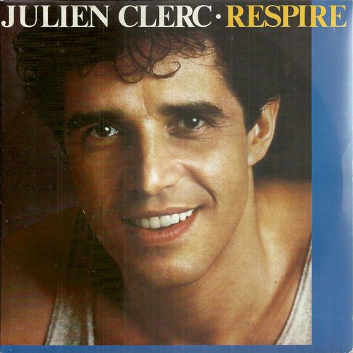 Respire (Jean-Loup Dabadie / Julien Clerc) 3'45 / Bambou Bar (Luc Plamondon / Julien Clerc) 3'55