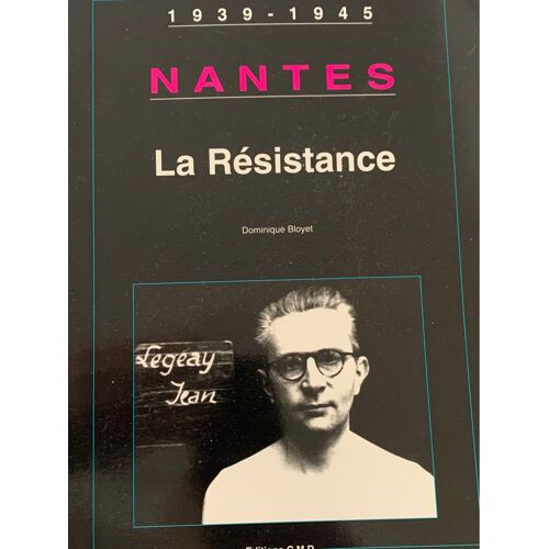 Nantes La Résistance Dominique Bloyet
