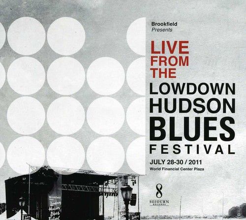 Live From The Lowdown Hudson Blues Festival July 28 30 2011