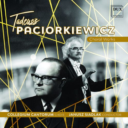 Collegium Cantorum Choir - Paciorkiewicz: Choral Works [Compact Discs]