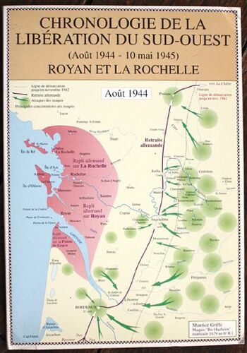 Chronologie De La Liberation Du Sud-Ouest (Août 1944-10 Mai 1945) Royan Et La Rochelle