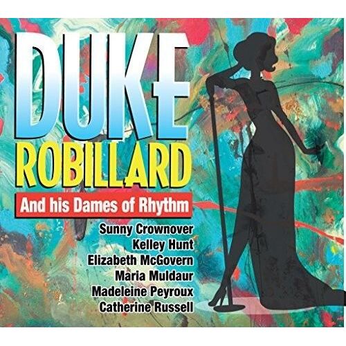 Duke Robillard - Duke Robillard And His Dames Of Rhythm [Cd]