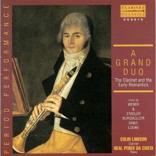 A Grand Duo : Clarinette De Burgmuller, Danzi, Stadler, Loewe, Weber Lawson, Clar & Costa, Piano
