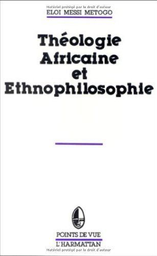 Theologie Africaine Et Ethnophilosophie